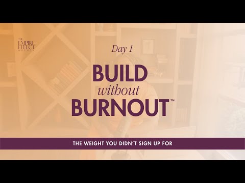 Build Without Burnout: The Weight You Didn’t Sign Up For